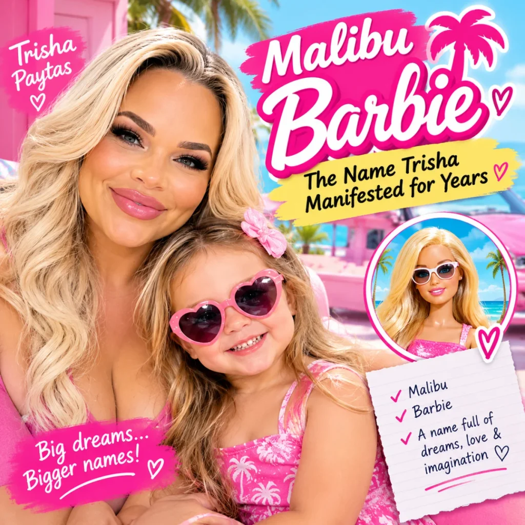 Malibu Barbie The Name Trisha Manifested for Years