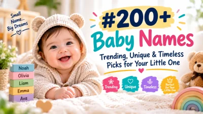 200+Baby Names Trending, Unique & Timeless Picks for Your Little One